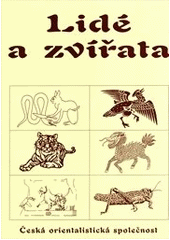 kniha Lidé a zvířata soubor studií pracovní skupiny "Člověk a krajina v dějinách", Česká orientalistická společnost 2007