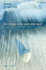 kniha En voyage avec mon ami mort  (écrit à haute voix), H&O 2009