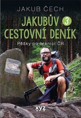 kniha Jakubův cestovní deník 3 Pěšky po hranici ČR, XYZ 2021