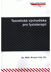 kniha Teoretická východiska pro fyzioterapii, Univerzita Jana Evangelisty Purkyně 2014