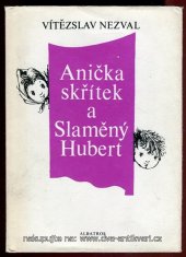 kniha Anička skřítek a Slaměný Hubert Kniha pro děti : Pro čtenáře od 10 let : Četba pro žáky zákl. škol, Albatros 1988