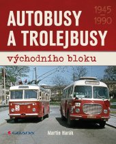 kniha Autobusy a trolejbusy východního bloku, Grada 2013