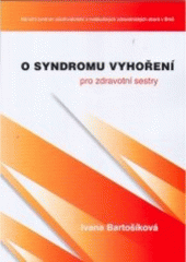 kniha O syndromu vyhoření pro zdravotní sestry, Národní centrum ošetřovatelství a nelékařských zdravotnických oborů 2006