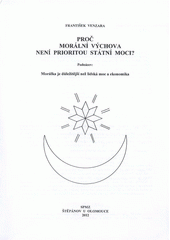 kniha Proč morální výchova není prioritou státní moci? morálka je důležitější než lidská moc a ekonomika, SPMZ 2012