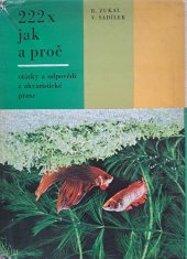 kniha 222x jak a proč Otázky a odpovědi z akvaristické praxe, Svépomoc 1967
