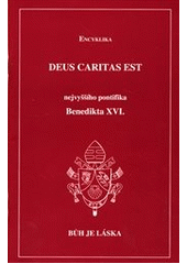 kniha Deus caritas est encyklika nejvyššího pontifika Benedikta XVI. [biskupům, kněžím a jáhnům, Bohu zasvěceným osobám a všem věřícím laikům o křesťanské lásce, Paulínky 2006