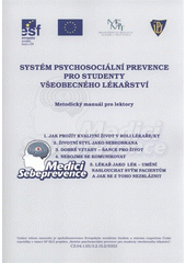 kniha Systém psychosociální prevence pro studenty všeobecného lékařství [metodický manuál pro lektory], Univerzita Palackého v Olomouci 2008