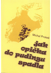 kniha Jak opička do pudingu spadla, Repronis 2009