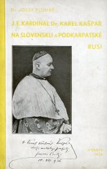 kniha J.E. kardinál Dr. Karel Kašpar na Slovensku a Podkarpatské Rusi, s.n. 1936