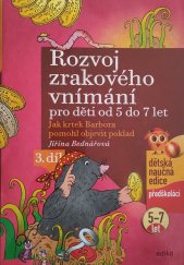 kniha Rozvoj zrakového vnímání pro děti od 5 do 7 let Jak krtek Barbora pomohl objevit poklad (3.díl), Edika 2022