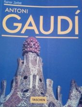 kniha Gaudí 1852 - 1926 : Antoni Gaudí i Cornet - život v architektuře, Taschen 1993