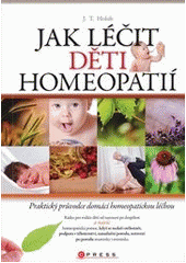 kniha Jak léčit děti homeopatií, CPress 2012