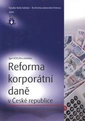 kniha Reforma korporátní daně v České republice, Vysoká škola báňská - Technická univerzita Ostrava 2009