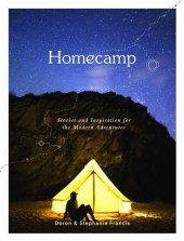 kniha Homecamp Stories and Inspiration for the Modern Adventurer, Hardie Grant Publishing 2007