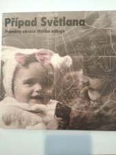 kniha Případ Světlana  Proměny obrazu třetího odboje , Ústav pro studium totalitních režimů 2017