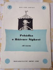 kniha Pohádka o Růžence Šípkové Pohádka našich časů ve 3 obr. s proměnou, Um. lidu 1950