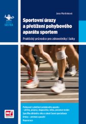 kniha Sportovní úrazy a přetížení pohybového aparátu sportem Praktický průvodce pro zdravotníky i laiky, Mladá fronta 2013