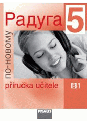 kniha Raduga 5 příručka učitele - po-novomu : , Fraus 2011