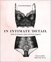 kniha In Intimate Detail How to Choose, Wear, and Love Lingerie, HarperCollins 2018