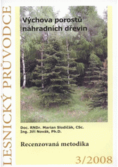 kniha Výchova porostů náhradních dřevin recenzovaná metodika, Výzkumný ústav lesního hospodářství a myslivosti 2008