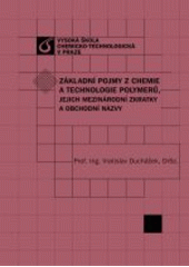 kniha Základní pojmy z chemie a technologie polymerů, jejich mezinárodní zkratky a obchodní názvy, Vysoká škola chemicko-technologická 1996