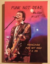 kniha Punk not dead ... dalších 25 let Pokračování Punk not dead z r. 1991, Tigris  2017