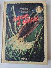 kniha Závod o Měsíc seriály, povídky, příběhy a zajímavosti ze starých časopisů Junák a Vpřed z let 1945-1948, Leprez 2001