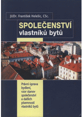 kniha Společenství vlastníků bytů právní úprava bydlení, vzor stanov společenství a dalších písemností vlastníků bytů (jednotek), VIP Books 2008