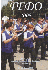 kniha FEDO 2008 XXIV. ročník Národního festivalu dechových orchestrů ve Štětí : 20.-22. června 2008, Městský úřad Štětí, Odbor kultury 