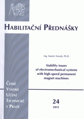 kniha Stability issues of electromechanical systems with high-speed permanent magnet machines = Problematika stability elektromechanických systémů s vysokorychlostními stroji s permanentními magnety, ČVUT 2012