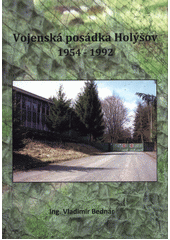 kniha Vojenská posádka Holýšov 1954-1992, Město Holýšov 2021