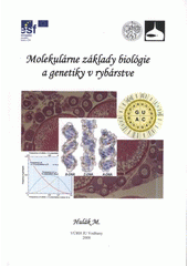 kniha Molekulárne základy biológie a genetiky v rybárstve, Jihočeská univerzita, Výzkumný ústav rybářský a hydrobiologický 2008