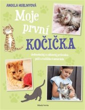 kniha Moje první kočička Jednoduchý a zábavný průvodce péčí o kočičího kamaráda, Mladá fronta 2019