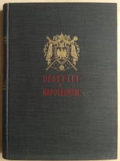 kniha Deset let s Napoleonem Paměti císařova komořího hraběte, Jos. R. Vilímek 1931