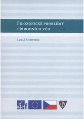 kniha Filozofické problémy přírodních věd, Univerzita Palackého v Olomouci 2008