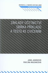 kniha Základy účetnictví sbírka příkladů a testů ke cvičením, Univerzita Jana Evangelisty Purkyně Ústí nad Labem 2009