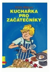 kniha Kuchařka pro začátečníky, Albatros 2007