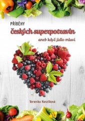 kniha Příběhy českých superpotravin aneb když jídlo mluví, IT Design 2019