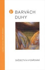 kniha V barvách duhy svědectví a vyzařování : (druhý aspekt), Nové město 2010