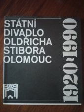 kniha Státní divadlo Oldřicha Stibora Olomouc 1920-1990 Almanach k 70. výročí vzniku čes. divadla v Olomouci, Státní divadlo Oldřicha Stibora 1990