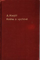 kniha Kniha o výchově pro rodiče a vychovatele, Brněnská tiskárna 1948