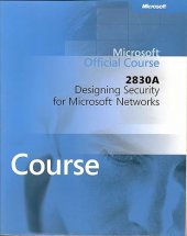 kniha Microsoft Official Course 2830A Designing Security for Microsoft Networks, Microsoft 2002