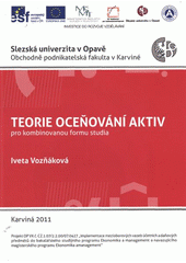 kniha Teorie oceňování aktiv pro kombinovanou formu studia, Slezská univerzita v Opavě, Obchodně podnikatelská fakulta v Karviné 2011