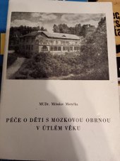 kniha Péče o děti s mozkovou obrnou v útlém věku Praktická příručka, KÚNZ [Kraj. ústav nár. zdraví] 1970