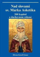 kniha Nad slovami sv. Marka Asketika 200 kapitol o duchovnom zákone, Filokalia 2021