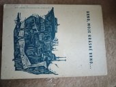 kniha Brno, moje krásné Brno výběr prózy a poezie o Brně, Univ. knihovna 1960