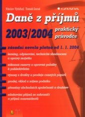 kniha Daně z příjmů 2003/2004 praktický průvodce, Grada 2004