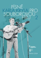 kniha Písně Karla Kryla pro souborovou hru 2 K příležitosti dvojího kulatého výročí písničkáře Karla Kryla (1944–1994) vychází ve Vydavatelství a nakladatelství Českého rozhlasu v rámci Edice ZUŠ 2. díl s písněmi Karla Kryla v úpravě pro souborovou hru., Český rozhlas 2024