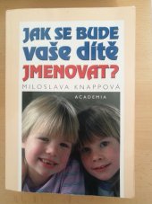 kniha Jak se bude Vaše dítě jmenovat?, Academia 2002