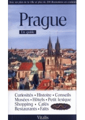 kniha Prague un guide touristique à travers la ville dorée, Vitalis 2009